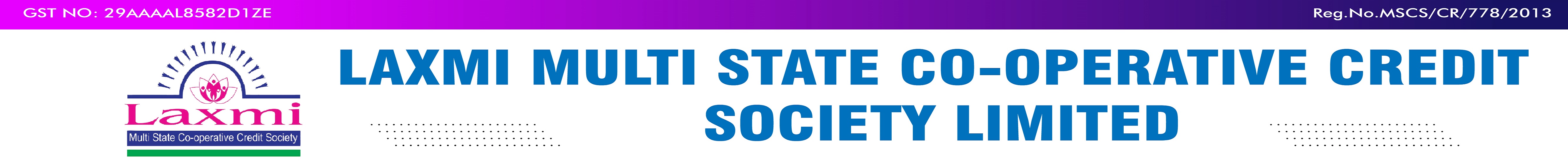 LAXMI MULTI STATE CO-OPERATIVE CREDIT SOCIETY LTD